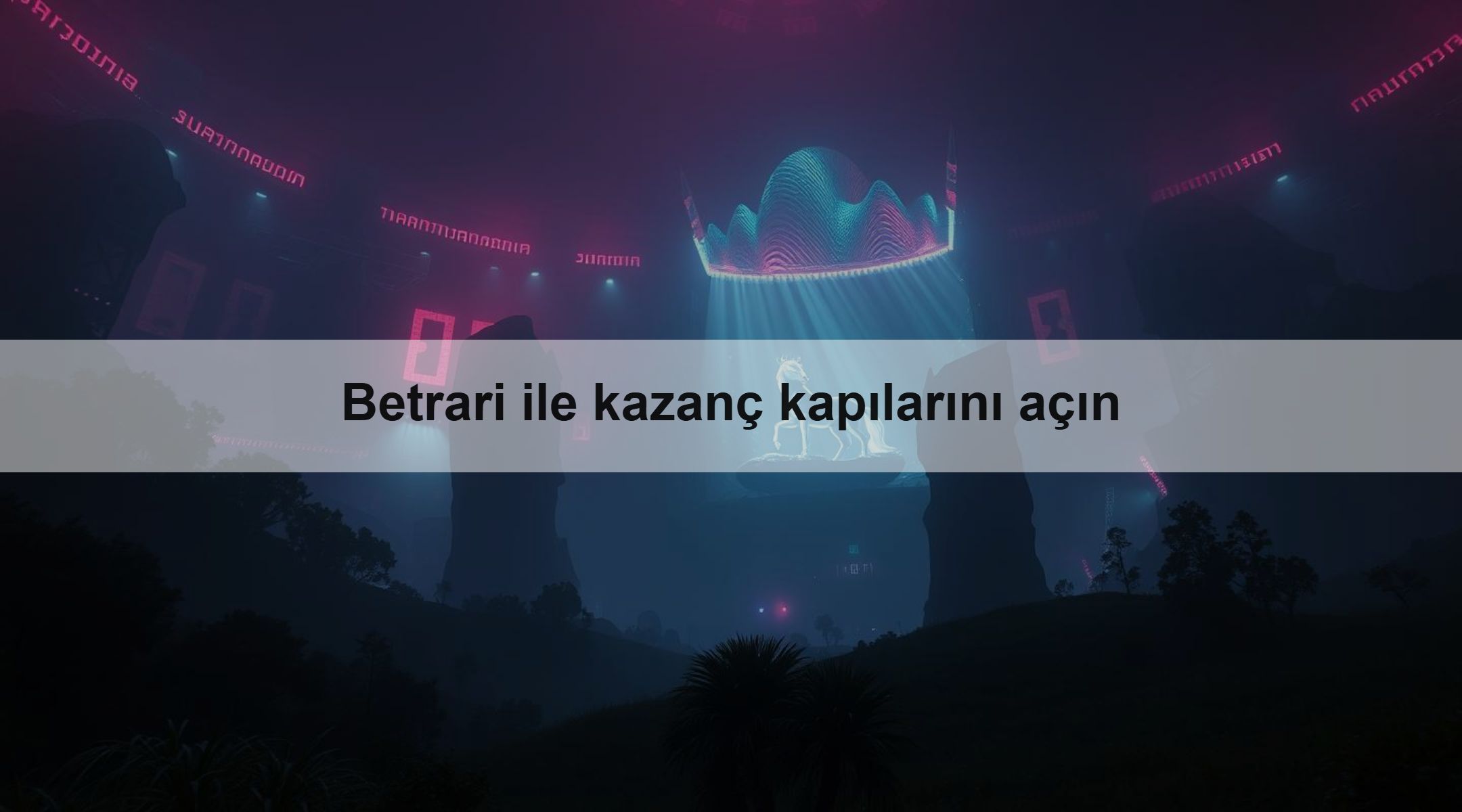 Betrari ile kazanç kapılarını açın