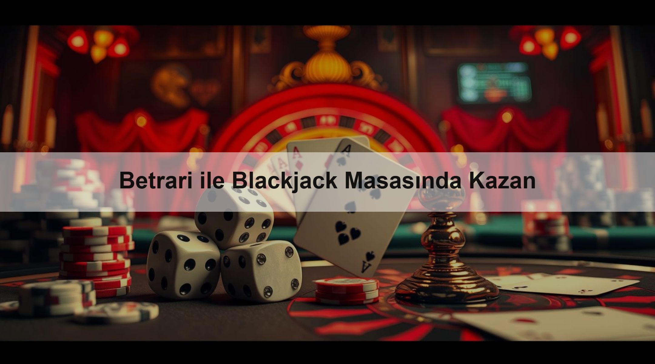 Betrari ile Blackjack Masasında Kazan