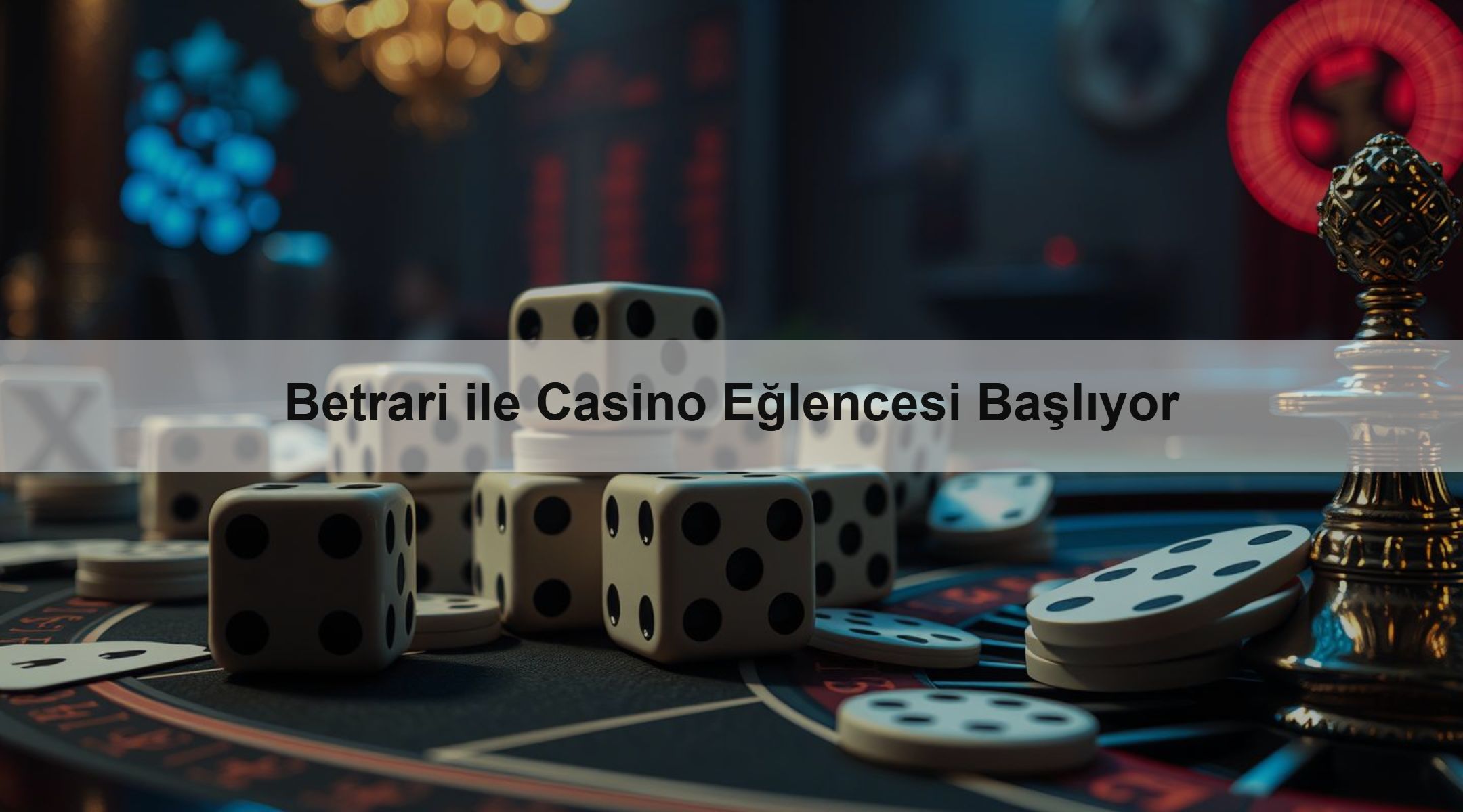 Betrari ile Casino Eğlencesi Başlıyor
