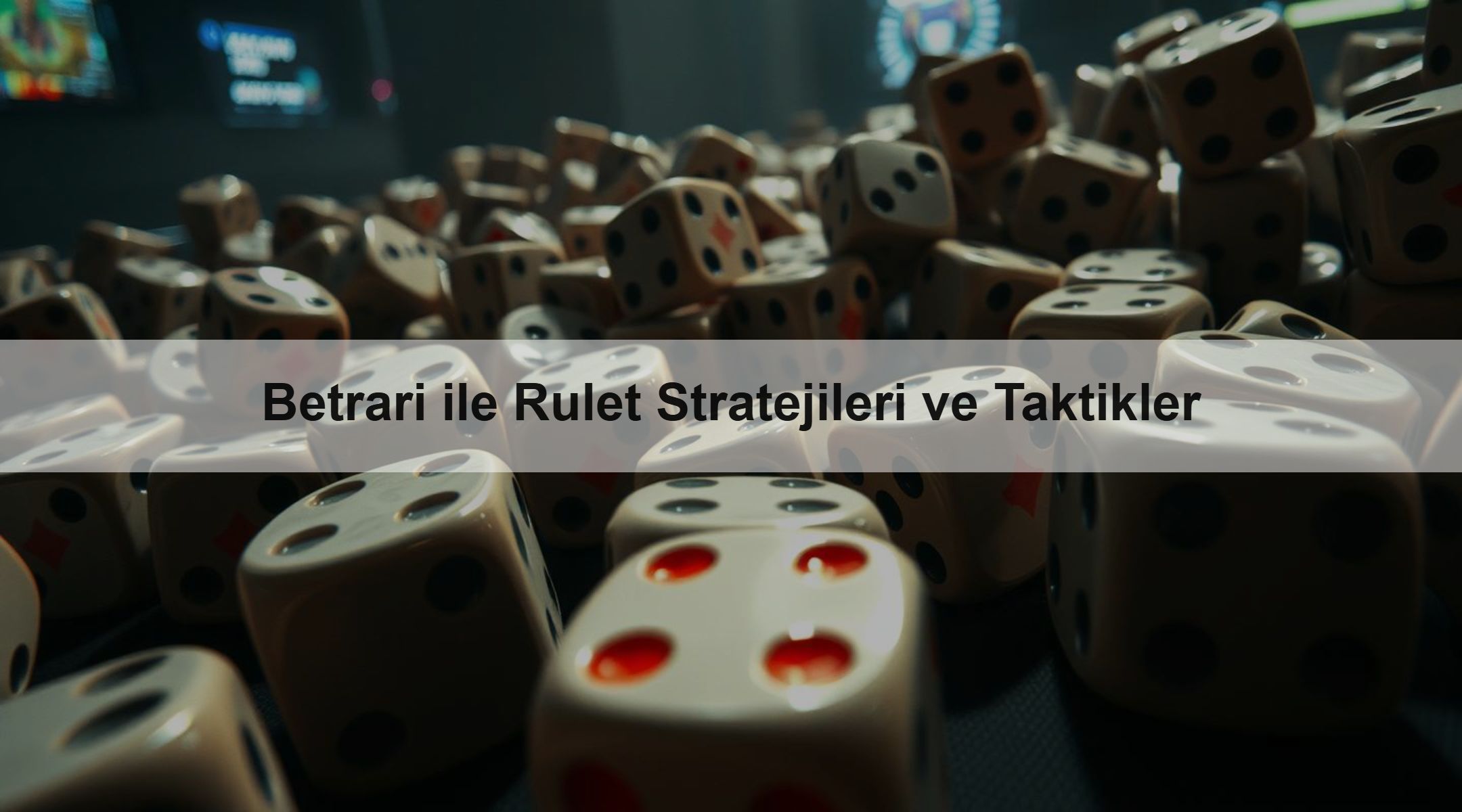 Betrari ile Rulet Stratejileri ve Taktikler
