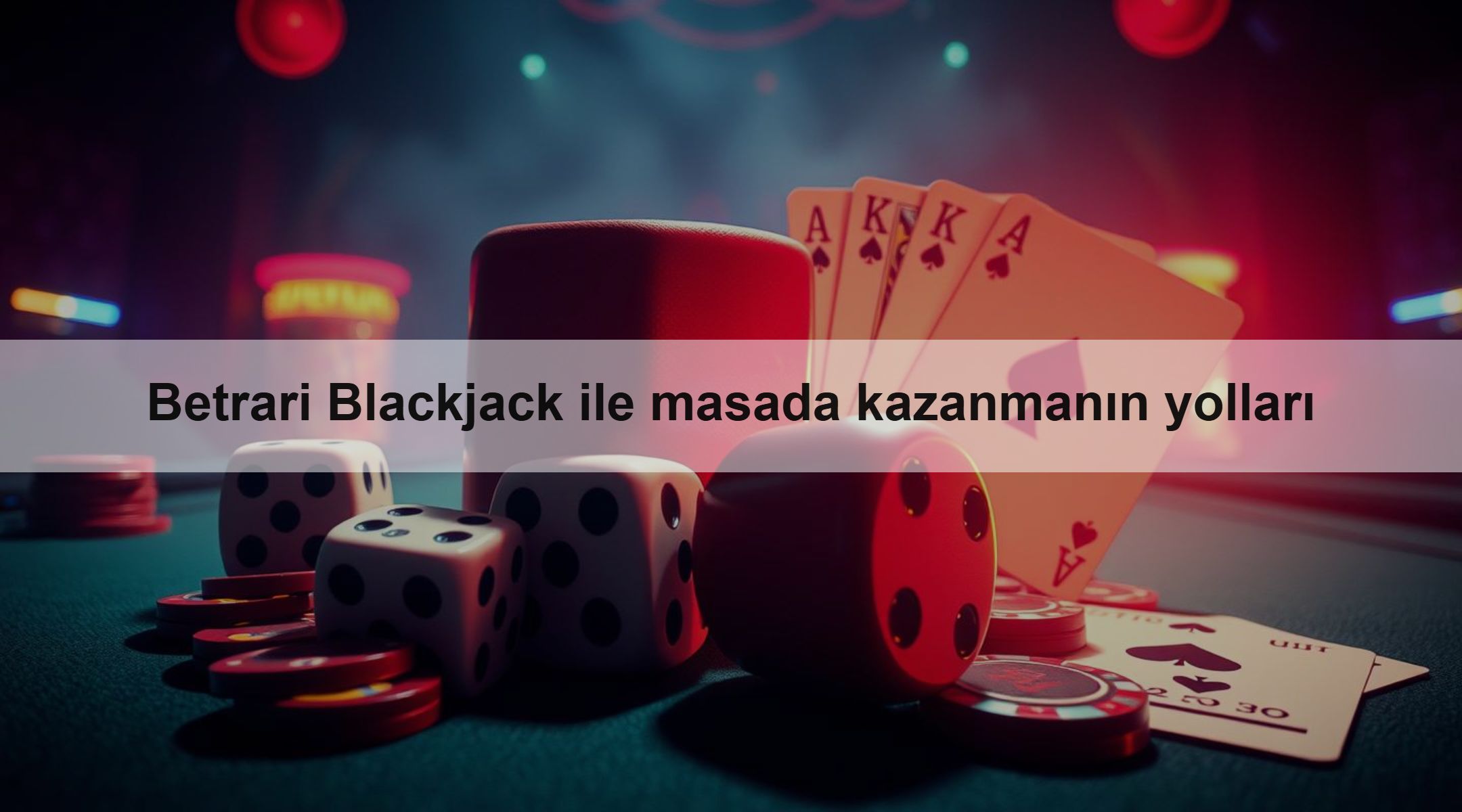 Betrari Blackjack ile masada kazanmanın yolları